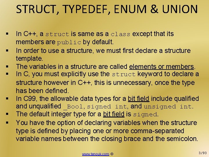 STRUCT, TYPEDEF, ENUM & UNION § § § § In C++, a struct is