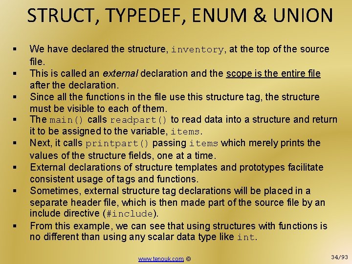 STRUCT, TYPEDEF, ENUM & UNION § § § § We have declared the structure,