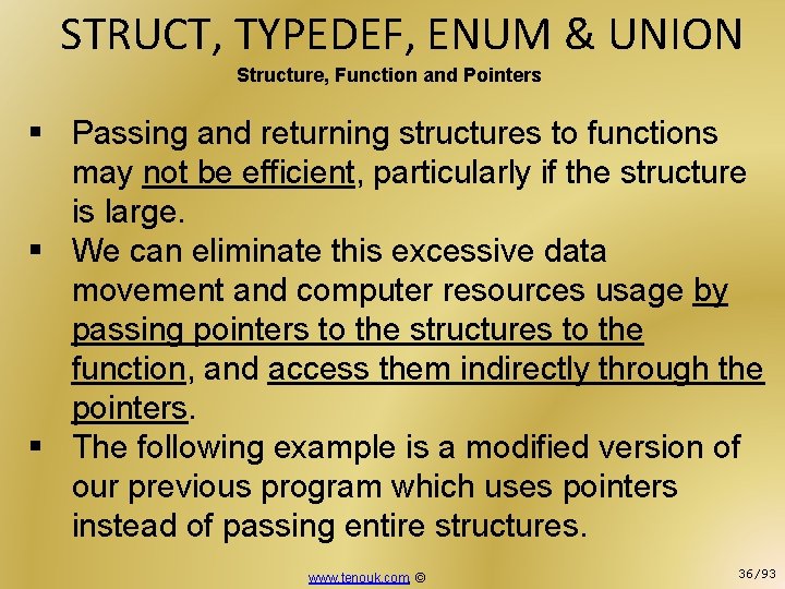 STRUCT, TYPEDEF, ENUM & UNION Structure, Function and Pointers § Passing and returning structures