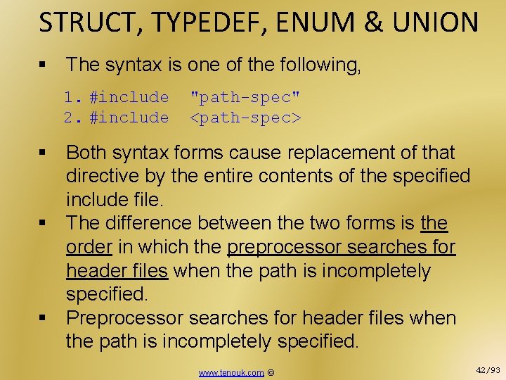 STRUCT, TYPEDEF, ENUM & UNION § The syntax is one of the following, 1.