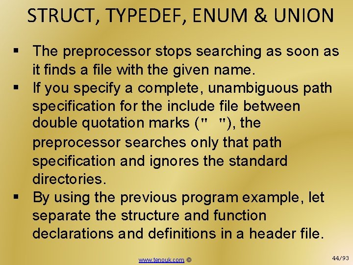 STRUCT, TYPEDEF, ENUM & UNION § The preprocessor stops searching as soon as it