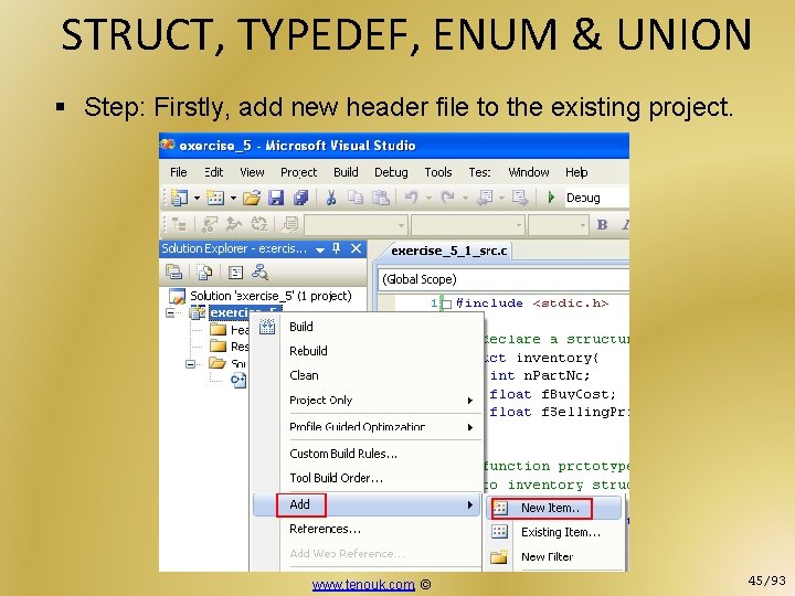 STRUCT, TYPEDEF, ENUM & UNION § Step: Firstly, add new header file to the