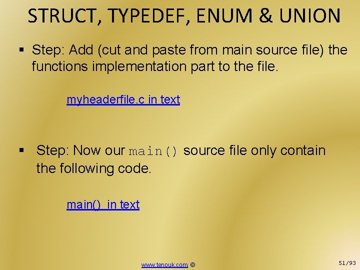 STRUCT, TYPEDEF, ENUM & UNION § Step: Add (cut and paste from main source