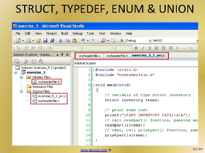STRUCT, TYPEDEF, ENUM & UNION www. tenouk. com, © 52/93 