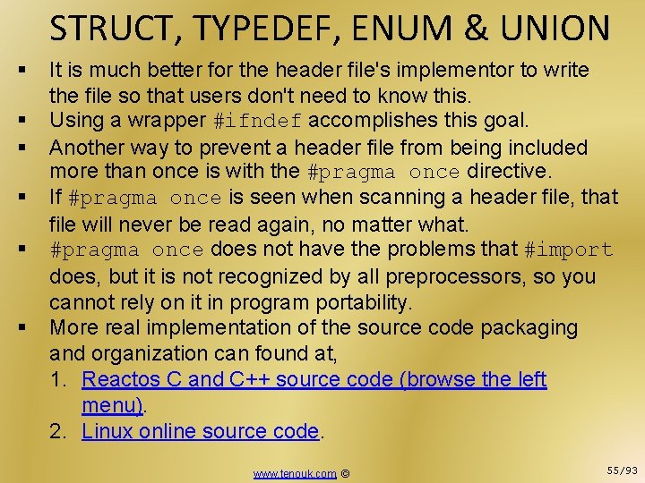 STRUCT, TYPEDEF, ENUM & UNION § § § It is much better for the