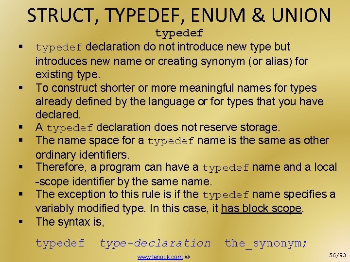 STRUCT, TYPEDEF, ENUM & UNION § § § § typedef declaration do not introduce