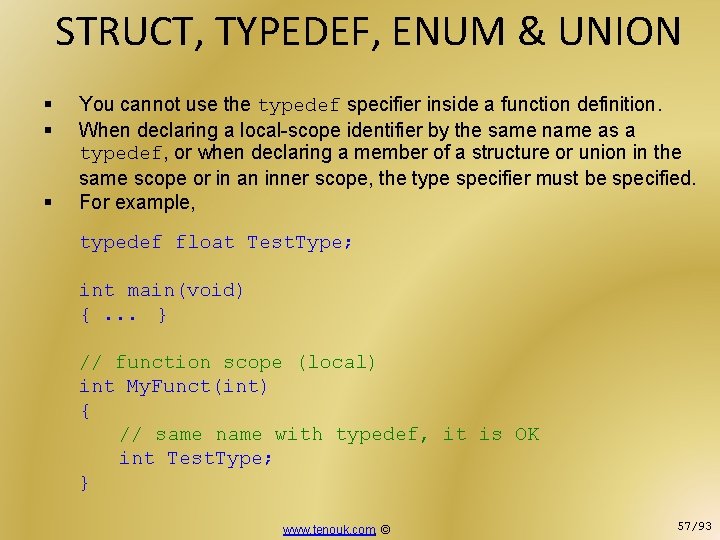 STRUCT, TYPEDEF, ENUM & UNION § § § You cannot use the typedef specifier