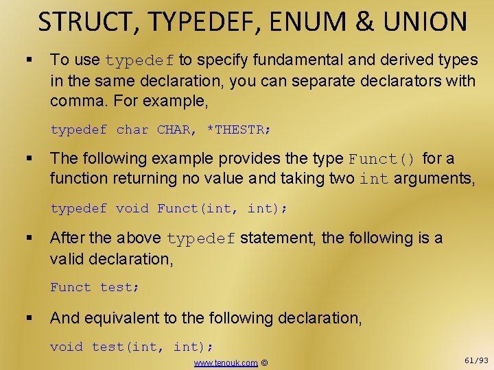 STRUCT, TYPEDEF, ENUM & UNION § To use typedef to specify fundamental and derived