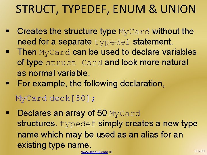 STRUCT, TYPEDEF, ENUM & UNION § Creates the structure type My. Card without the