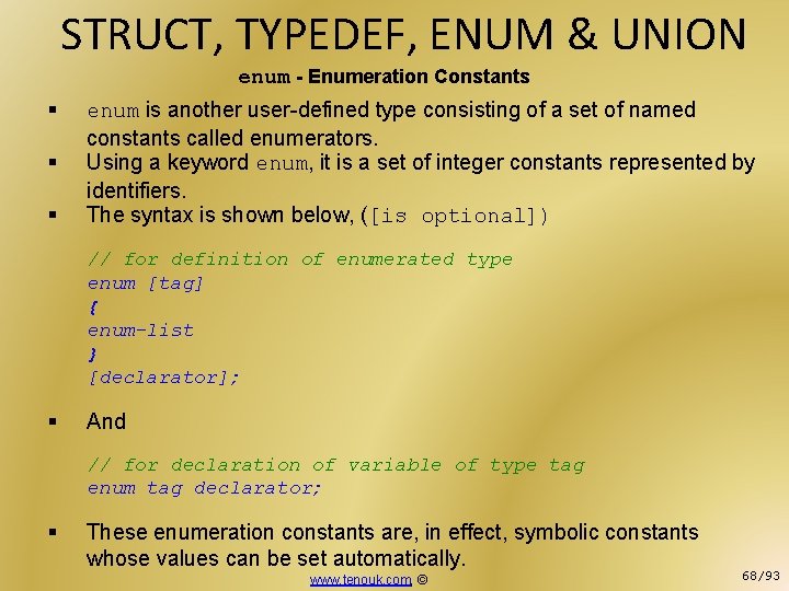 STRUCT, TYPEDEF, ENUM & UNION enum - Enumeration Constants § § § enum is