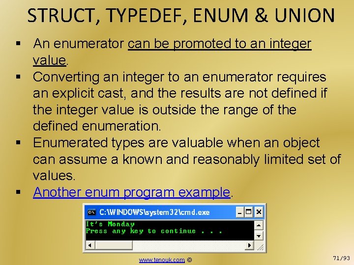 STRUCT, TYPEDEF, ENUM & UNION § An enumerator can be promoted to an integer