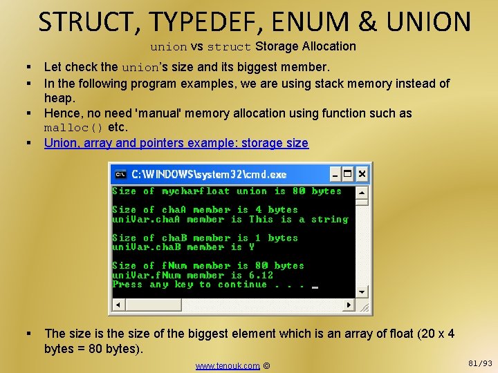 STRUCT, TYPEDEF, ENUM & UNION union vs struct Storage Allocation § § § Let