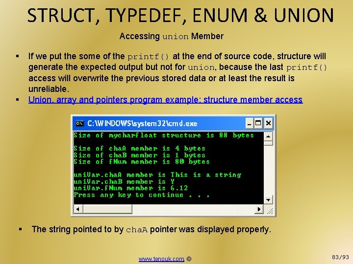 STRUCT, TYPEDEF, ENUM & UNION Accessing union Member § § § If we put