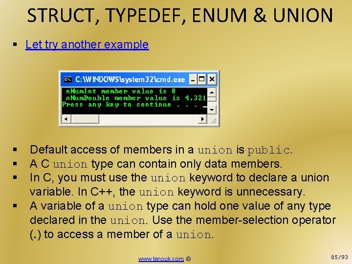 STRUCT, TYPEDEF, ENUM & UNION § Let try another example § § Default access