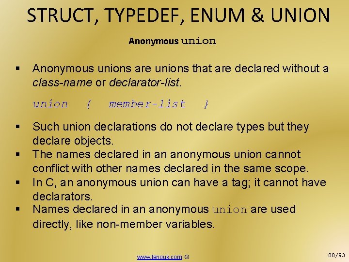 STRUCT, TYPEDEF, ENUM & UNION Anonymous union § Anonymous unions are unions that are
