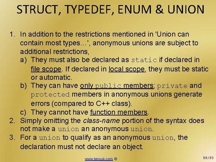 STRUCT, TYPEDEF, ENUM & UNION 1. In addition to the restrictions mentioned in 'Union