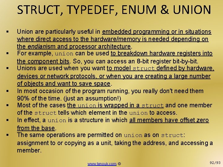 STRUCT, TYPEDEF, ENUM & UNION § § § § Union are particularly useful in