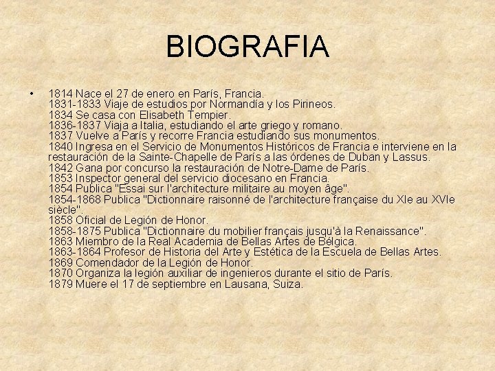 BIOGRAFIA • 1814 Nace el 27 de enero en París, Francia. 1831 -1833 Viaje