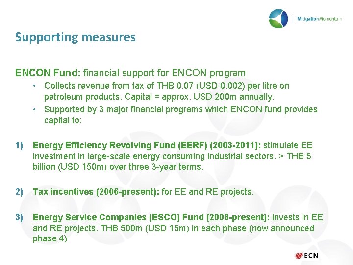 Supporting measures ENCON Fund: financial support for ENCON program • Collects revenue from tax