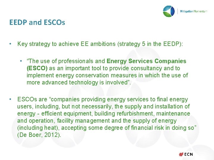 EEDP and ESCOs • Key strategy to achieve EE ambitions (strategy 5 in the