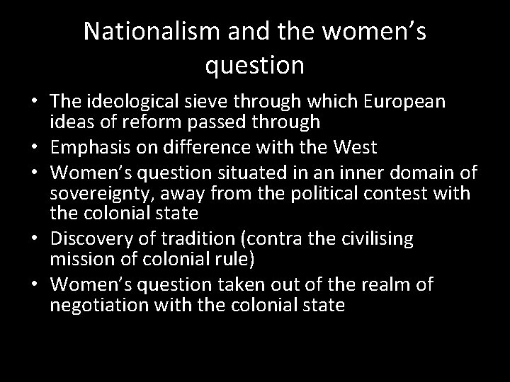Nationalism and the women’s question • The ideological sieve through which European ideas of