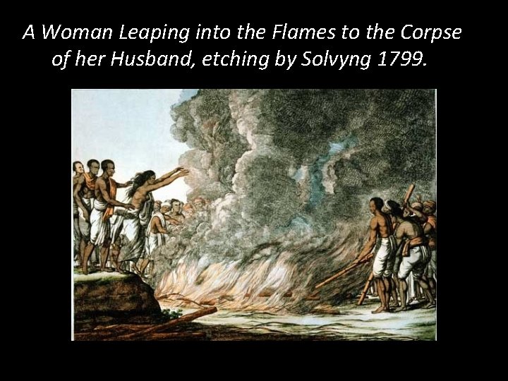 A Woman Leaping into the Flames to the Corpse of her Husband, etching by