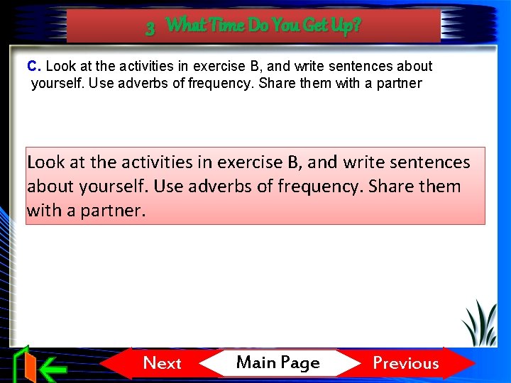 3 What Time Do You Get Up? C. Look at the activities in exercise