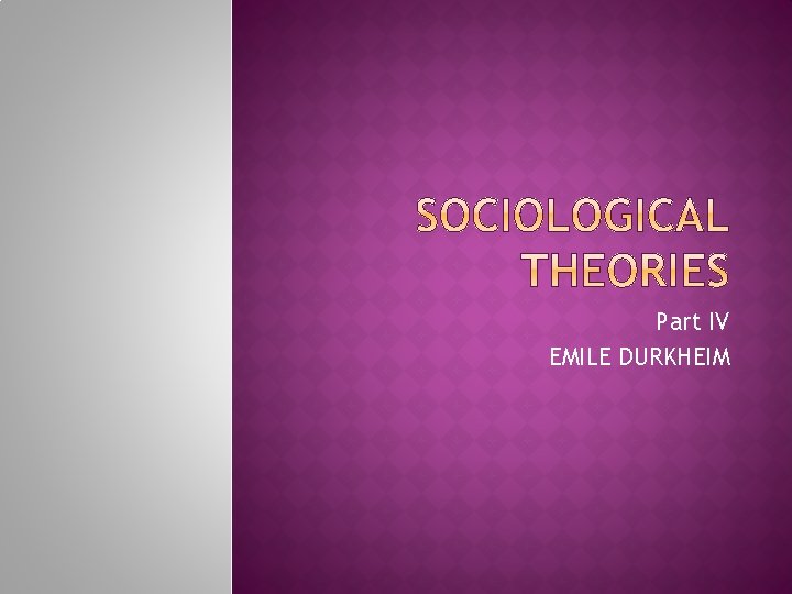 Part IV EMILE DURKHEIM 