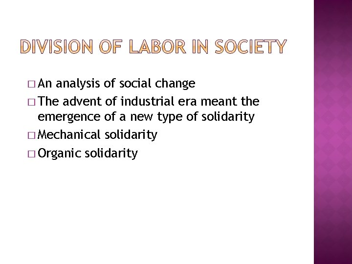 � An analysis of social change � The advent of industrial era meant the