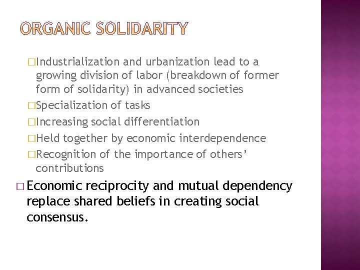 �Industrialization and urbanization lead to a growing division of labor (breakdown of former form