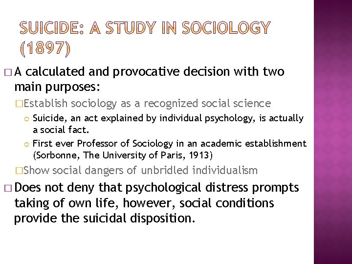 �A calculated and provocative decision with two main purposes: �Establish sociology as a recognized