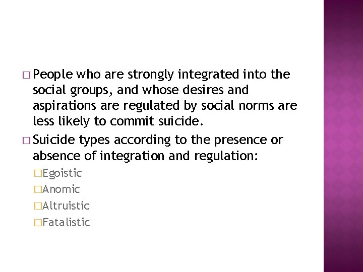 � People who are strongly integrated into the social groups, and whose desires and
