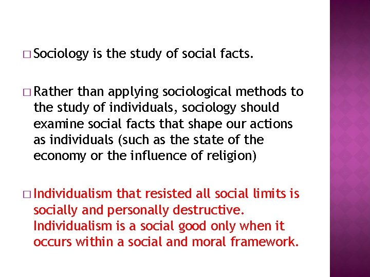 � Sociology is the study of social facts. � Rather than applying sociological methods
