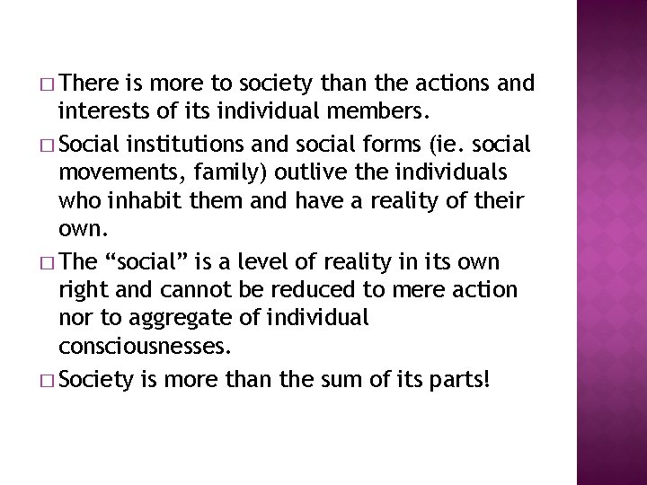 � There is more to society than the actions and interests of its individual