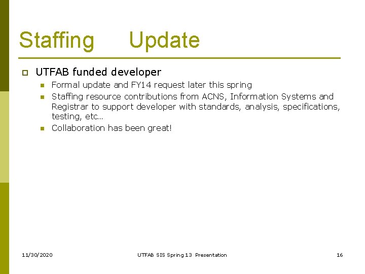 Staffing p Update UTFAB funded developer n n n Formal update and FY 14
