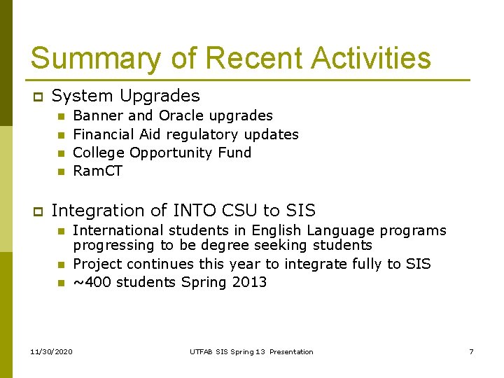 Summary of Recent Activities p System Upgrades n n p Banner and Oracle upgrades