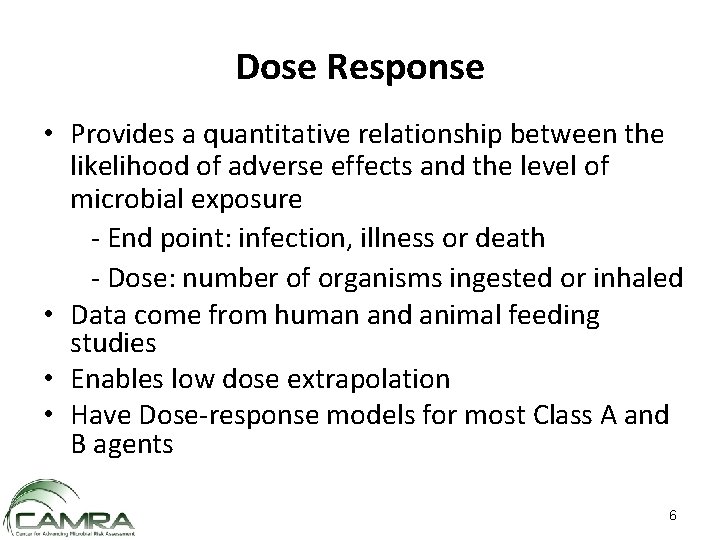 Dose Response • Provides a quantitative relationship between the likelihood of adverse effects and