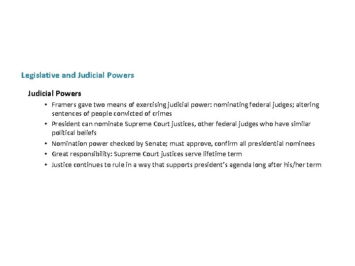 Legislative and Judicial Powers • Framers gave two means of exercising judicial power: nominating