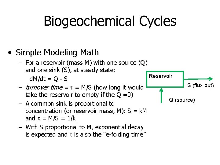 Biogeochemical Cycles • Simple Modeling Math – For a reservoir (mass M) with one