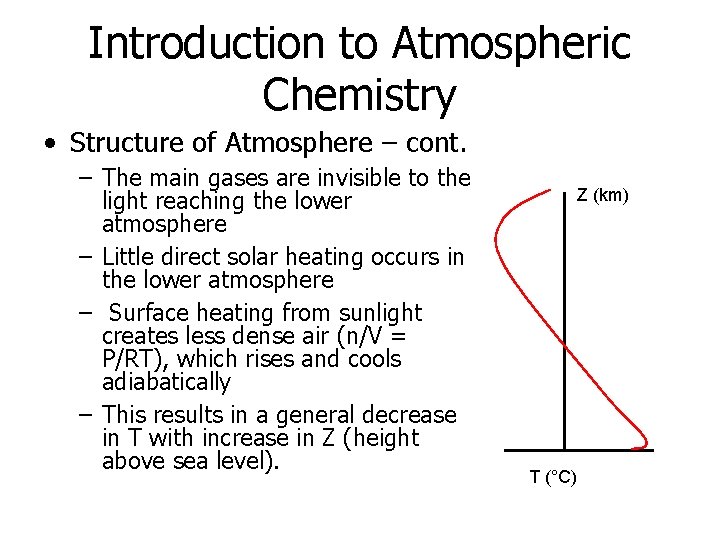 Introduction to Atmospheric Chemistry • Structure of Atmosphere – cont. – The main gases