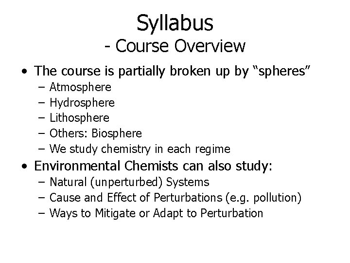 Syllabus - Course Overview • The course is partially broken up by “spheres” – Syllabus - Course Overview • The course is partially broken up by “spheres” –