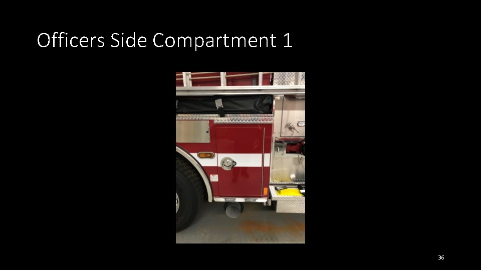 Officers Side Compartment 1 36 Officers Side Compartment 1 36