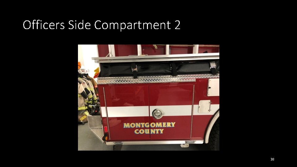 Officers Side Compartment 2 38 Officers Side Compartment 2 38