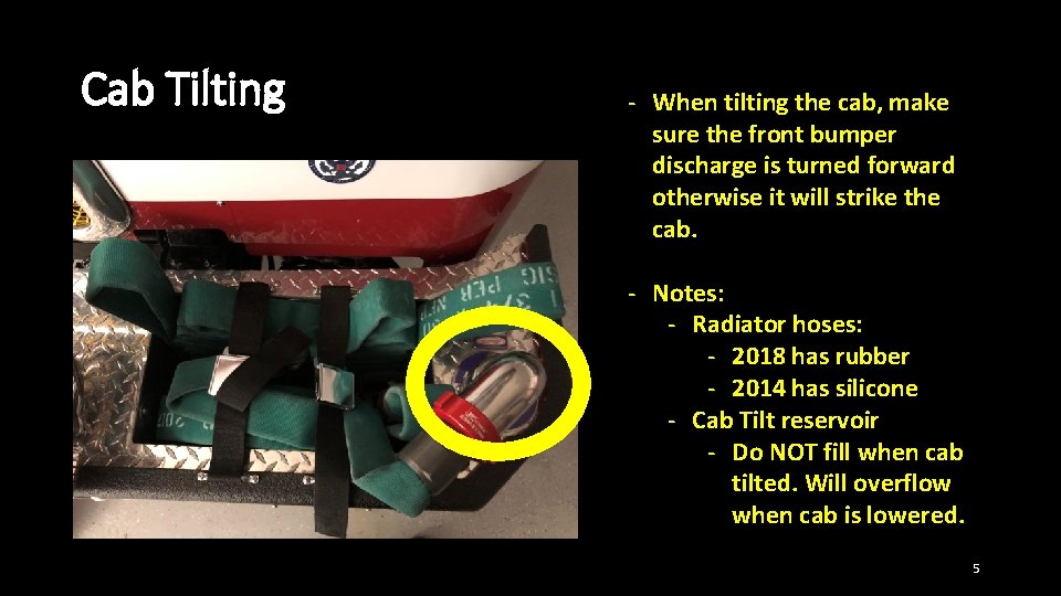 Cab Tilting - When tilting the cab, make sure the front bumper discharge is Cab Tilting - When tilting the cab, make sure the front bumper discharge is