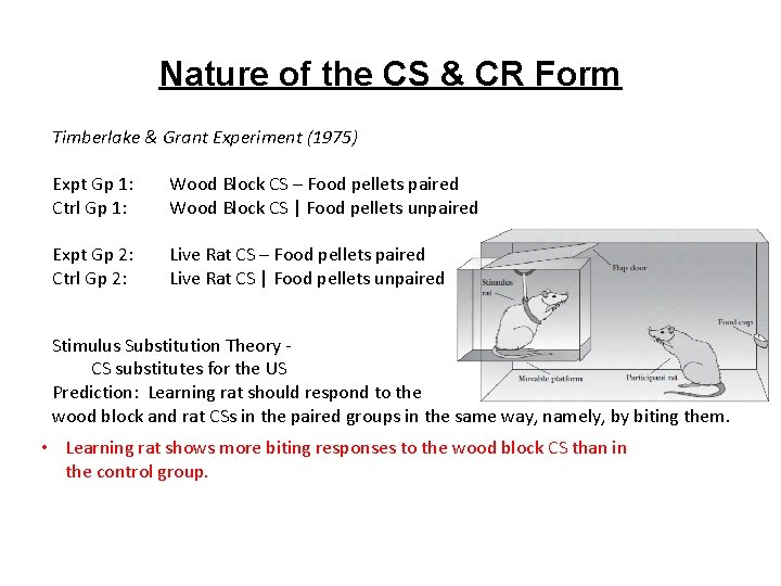 Nature of the CS & CR Form Timberlake & Grant Experiment (1975) Expt Gp