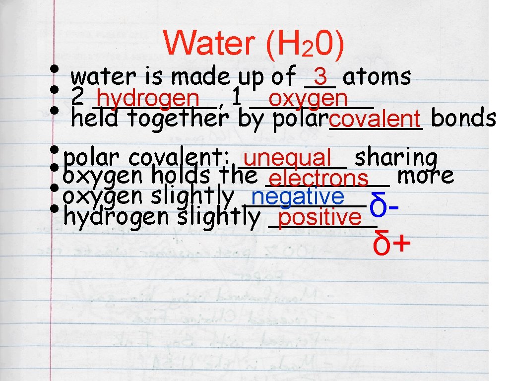 Water (H 20) • • water is made up of __ 3 atoms 2