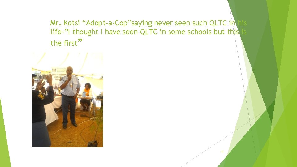 Mr. Kotsi “Adopt-a-Cop”saying never seen such QLTC in his life-”I thought I have seen Mr. Kotsi “Adopt-a-Cop”saying never seen such QLTC in his life-”I thought I have seen