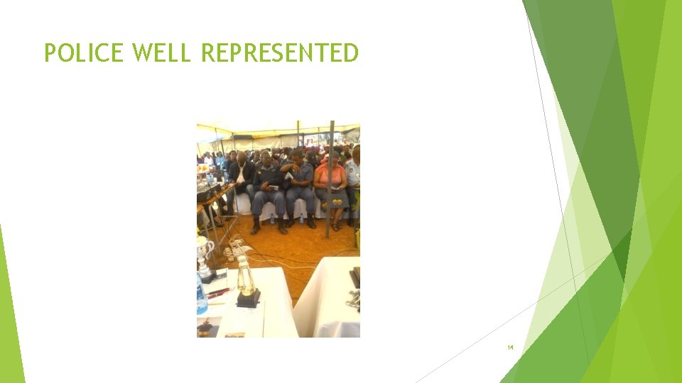 POLICE WELL REPRESENTED 14 POLICE WELL REPRESENTED 14