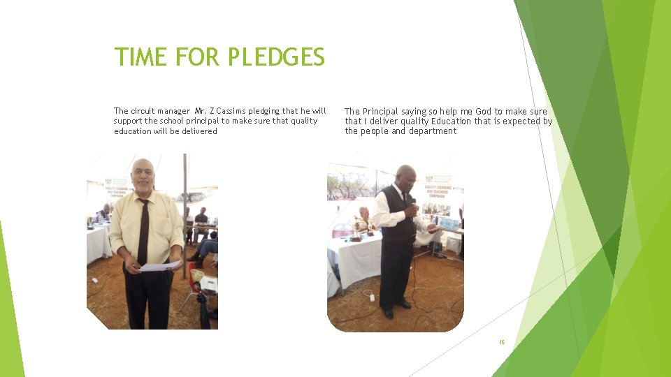 TIME FOR PLEDGES The circuit manager Mr. Z Cassims pledging that he will support TIME FOR PLEDGES The circuit manager Mr. Z Cassims pledging that he will support