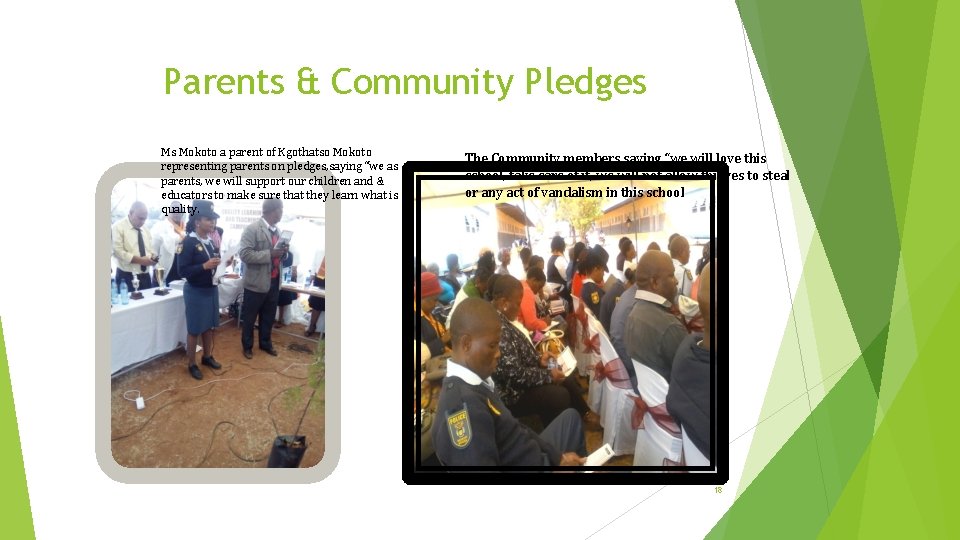 Parents & Community Pledges Ms Mokoto a parent of Kgothatso Mokoto representing parents on Parents & Community Pledges Ms Mokoto a parent of Kgothatso Mokoto representing parents on
